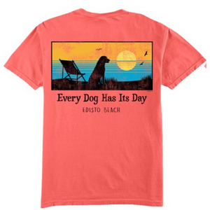 Every Dog Has it's Day Tee
